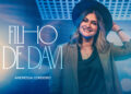 Andressa Cordeiro e o single autoral “Filho de Davi”, cântico de uma oração
